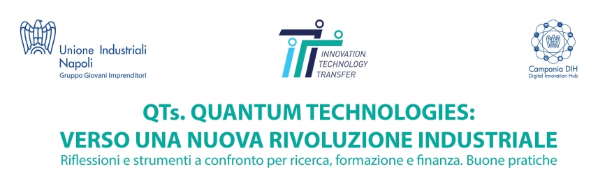 QTs - Quantum Technologies: verso una nuova rivoluzione industriale