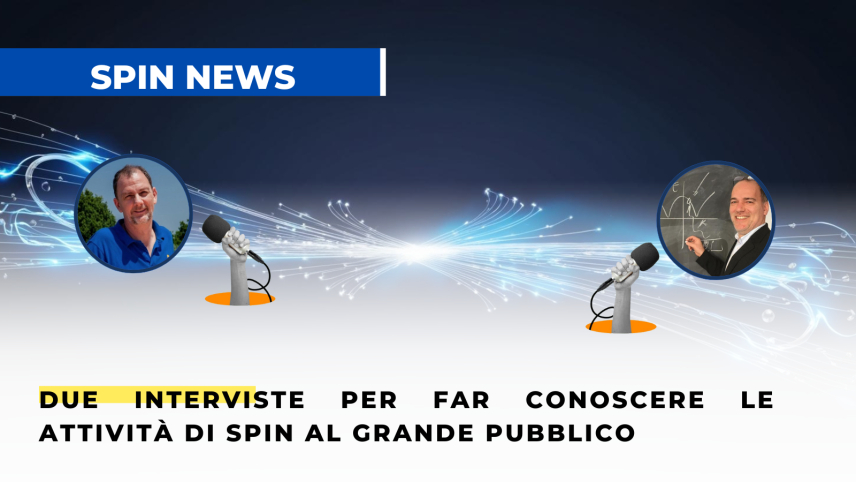 Due interviste per far conoscere le attività di SPIN al grande pubblico